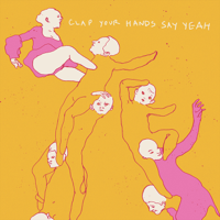 Clap Your Hands Say Yeah - Clap Your Hands Say Yeah artwork