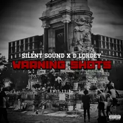 Warning Shots (feat. D Lordey) - Single by Silent Sound album reviews, ratings, credits