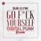 Go F*Ck Yourself (Digital Punk Remix) [Extended Mix] artwork