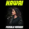 Hawai (Female Version) song lyrics