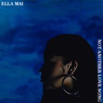 Not Another Love Song by Ella Mai
