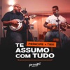 Te Assumo Com Tudo by Príncipe iTunes Track 1