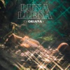 Luna Llena by Oriana iTunes Track 1