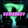 Stream & download Somebody (feat. Curtis Richa) - Single