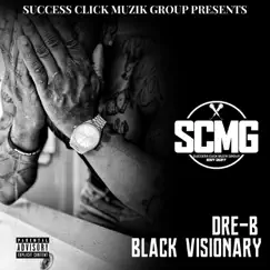 Black Visionary by Dre-B album reviews, ratings, credits