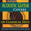 Acoustic Guitar Covers of Classical Hits (Fretboard Instrumentals for Relaxation) - The Kokorebee Sun