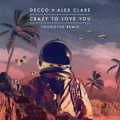 Crazy to Love You (YOUNOTUS Remix) - Single - Alex Clare