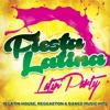 Fiesta Latina - Latin Party - 18 Latin House, Reggaeton & Dance Music Hits, 2019
