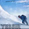 Yessir (feat. Skywalker OG) - Single album lyrics, reviews, download