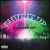 Shut It Up - Single album lyrics, reviews, download