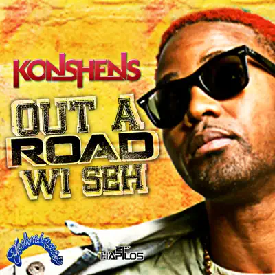 Out a Road (Wi Seh) - Single - Konshens