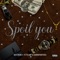 Spoil You (feat. Fetty Wap & Skinnyfromthe9) - Single