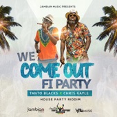 We Come out Fi Party artwork