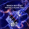 Which Bottle?: WINTER CLUB BOX 2019