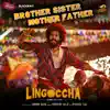 Brother Sister Mother Father (From " Lingoccha") - Single album lyrics, reviews, download