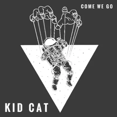 Come We Go - Single - Kid Cat