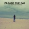 Now I'm Awake - Parade The Day lyrics