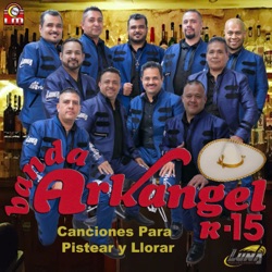 Banda Arkangel R-15 - Serenata Huasteca