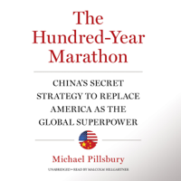 Michael Pillsbury - The Hundred-Year Marathon: China's Secret Strategy to Replace America as the Global Superpower artwork