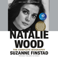 Suzanne Finstad - Natalie Wood: The Complete Biography (Unabridged) artwork