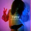 Stream & download Tipsy (feat. Rupee) - Single