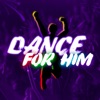 Dance For Him - Single