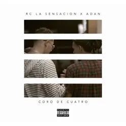 Coro de Cuatro (feat. Adan) - Single - Rc La Sensación Coro de Cuatro (feat. Adan) - Single - Rc La Sensación