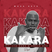 Kakara (feat. Itu Ears & Uncle Bae) - Musa Keys