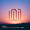 I Don't Want to Go (feat. Dominic Donner) - Single