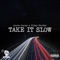 Take It Slow (feat. Riley Parker) - Louie LaRue lyrics