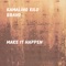 Make It Happen - Kamalino Kilo Bravo lyrics