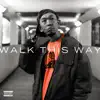 Walk This Way - EP album lyrics, reviews, download