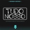 Tudo Nosso (feat. Deejay Telio & Deedz B) - Supa Squad lyrics