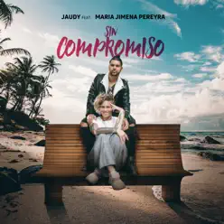 Sin Compromiso (feat. María Jimena Pereyra) - Single - Jaudy Sin Compromiso (feat. María Jimena Pereyra) - Single - Jaudy