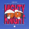 Mighty Knight - Single