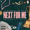 Next for Me (feat. JT the 4th & Jon Dough) - Single album lyrics, reviews, download