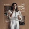 Me Deixe Aqui / Tudo Entregarei (Playback) - Single