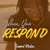 When You Respond - Single album lyrics, reviews, download