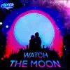 Watch the Moon - Single album lyrics, reviews, download