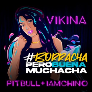 Vikina, Pitbull & IAmChino - Borracha (Pero Buena Muchacha) - Line Dance Music