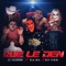Que Le Den (feat. Alu Mix & Rey Pirin) - DJ Yelkrab lyrics