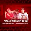 Stream & download Ninguém Fica Parado (feat. Maneirinho do Recife) - Single