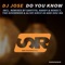 Do You Know (Alive Since 84 & the Governor Remix) - DJ Jose lyrics