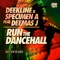Run the Dancehall (feat. Deemas J) - Deekline & Specimen A lyrics