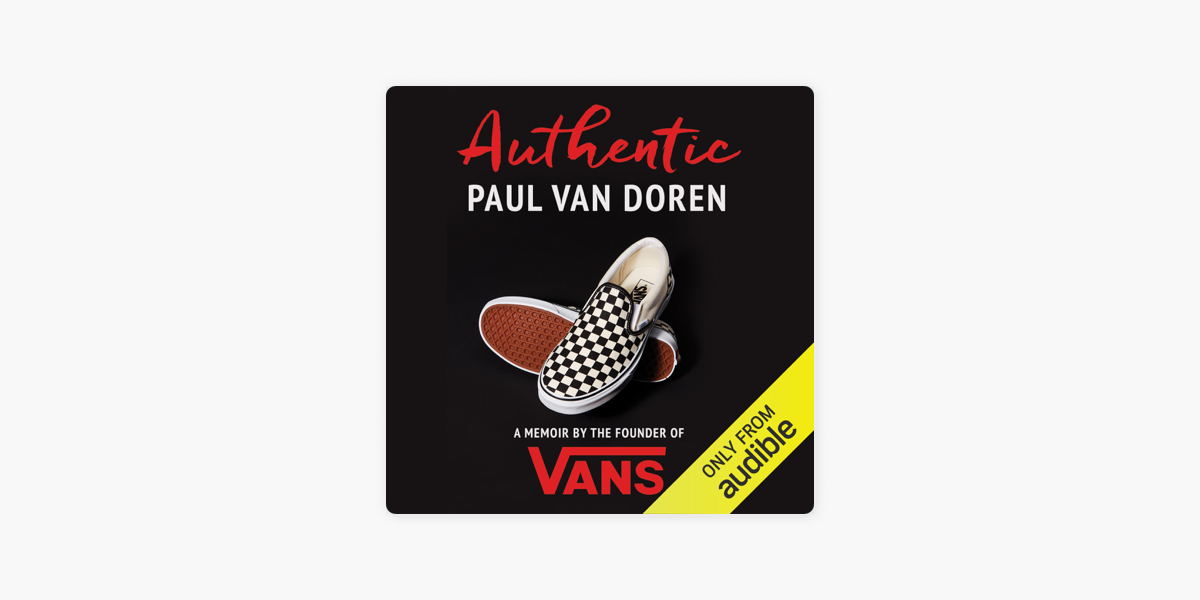 Authentic: A Memoir by the Founder of Vans (Unabridged) on Apple Books