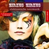 Zirkus Zirkus, Vol. 11 - Elektronische Tanzmusik