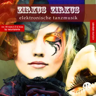 Zirkus Zirkus, Vol. 11 - Elektronische Tanzmusik by Various Artists album reviews, ratings, credits