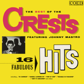 The Best of the Crests Featuring Johnny Mastro: 16 Fabulous Hits - The Crests