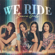 We Ride - Brave Girls