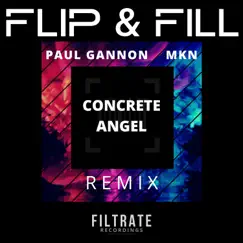 Concrete Angel (PAUL GANNON & MKN Remix) - Single by Flip & Fill album reviews, ratings, credits